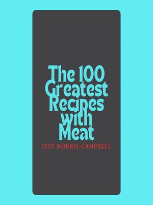 cover image of The 100 Greatest Recipes with Meat